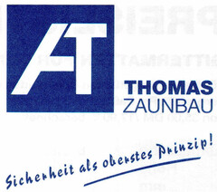 THOMAS ZAUNBAU Sicherheit als oberstes Prinzip!