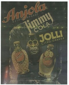 Anjola REINE ANANAS Jimmy COLA JOLLI CITRO · ORANGE