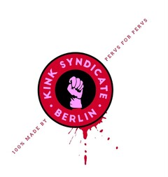 KINK · SYNDICATE · BERLIN 100% MADE BY PERVS FOR PERVS