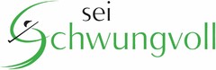 sei Schwungvoll