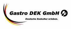 Gastro DEK GmbH Deutsche Esskultur erleben.