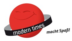 modern times macht Spaß!