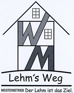WM Lehm's Weg MEISTERBETRIEB Der Lehm ist das Ziel.