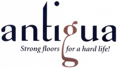 antigua Strong floors for a hard life!