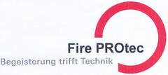 Fire PROtec Begeisterung trifft Technik