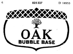 OAK BUBBLE BASE