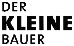 DER KLEINE BAUER