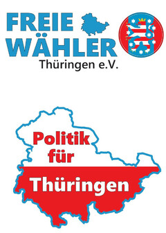 FREIE WÄHLER Thüringen e.V. Politik für Thüringen