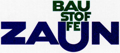 BAUSTOFFE ZAUN