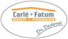 Carlé + Fatum DACH + FASSADE Der Dachprofi