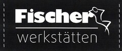 Fischer werkstätten