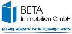 BETA Immobilien GmbH WO AUS WOHNEN DEIN ZUHAUSE WIRD!