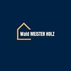 Wald MEISTER HOLZ