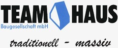 TEAMHAUS Baugesellschaft mbH traditionell-massiv