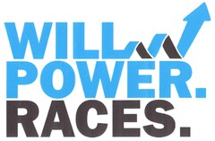 WILL POWER. RACES.