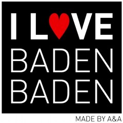 I LOVE BADEN BADEN MADE BY A&A