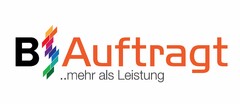 B Auftragt ..mehr als Leistung