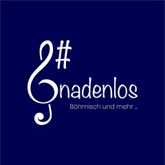 #Gnadenlos Böhmisch und mehr ...