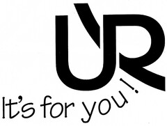 ÜR It's for you!