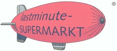 lastminute-SUPERMARKT