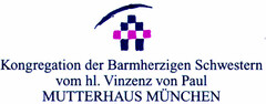 Kongregation der Barmherzigen Schwestern vom hl. Vinzenz von Paul MUTTERHAUS MÜNCHEN