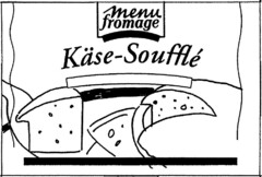 menu fromage Käse-Souffle