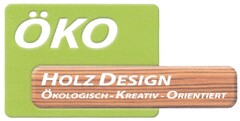 ÖKO HOLZ DESIGN ÖKOLOGISCH - KREATIV - ORIENTIERT