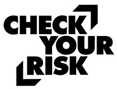 CHECK YOUR RISK