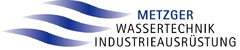 METZGER WASSERTECHNIK INDUSTIREAUSRÜSTUNG