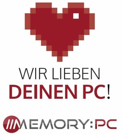 WIR LIEBEN DEINEN PC! MEMORY:PC