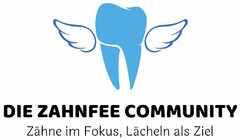 DIE ZAHNFEECOMMUNITY Zähne im Fokus, Löcheln als Ziel