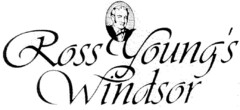 Ross Young's Windsor
