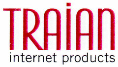 TRAIAN internet products