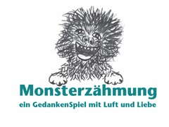 Monsterzähmung ein GedankenSpiel mit Luft und Liebe