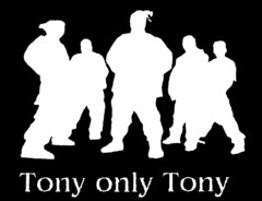 Tony only Tony