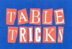 TABLETRICKS