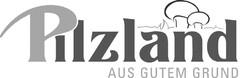 Pilzland AUS GUTEM GRUND