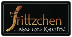 Frittzchen ... eben noch Kartoffel!