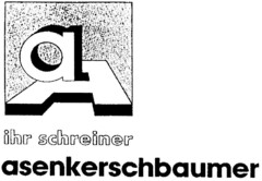 ihr schreiner asenkerschbaumer