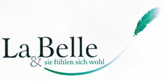 La Belle & sie fühlen sich wohl