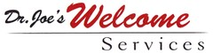 Dr. Joe's Welcome Services