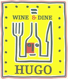 WINE & DINE HUGO