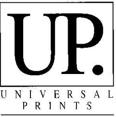 UP. UNIVERSAL PRINTS