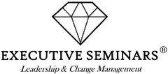 EXECUTIVE SEMINARS Leadership & Change Management
