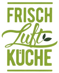 FRISCH Luft KÜCHE