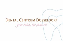 DENTAL CENTRUM DÜSSELDORF your smile, our passion!