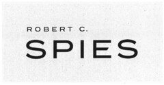 ROBERT C. SPIES