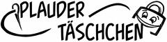 PLAUDER TÄSCHCHEN