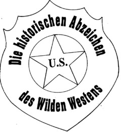 Die historischen Abzeichen des Wilden Westens