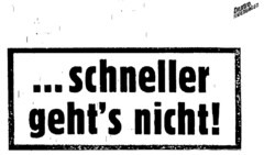 ...schneller geht's nicht!